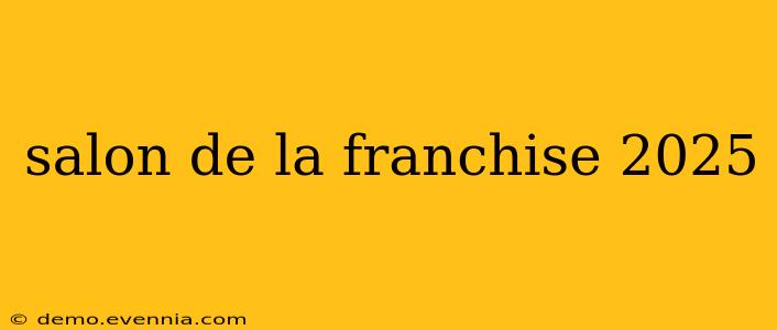 salon de la franchise 2025