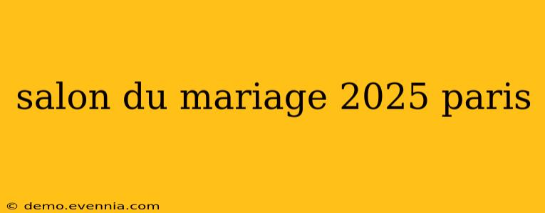 salon du mariage 2025 paris