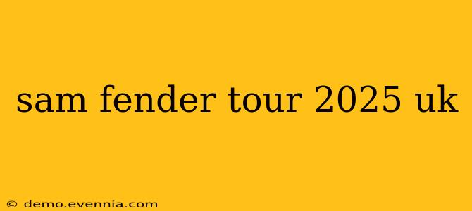 sam fender tour 2025 uk