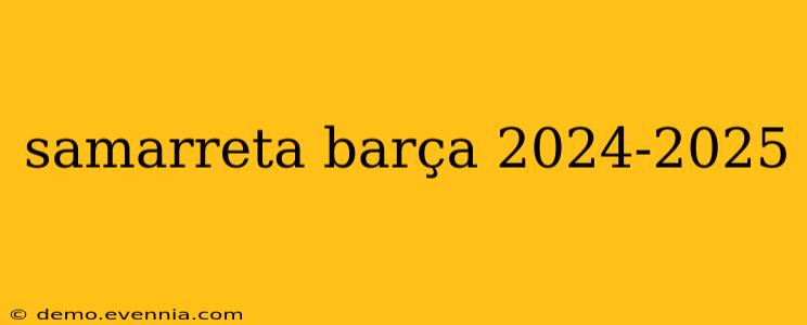 samarreta barça 2024-2025