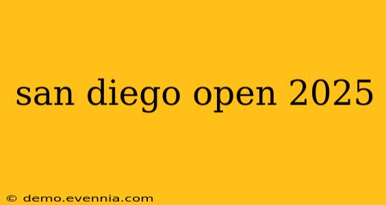 san diego open 2025