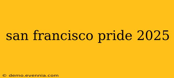 san francisco pride 2025