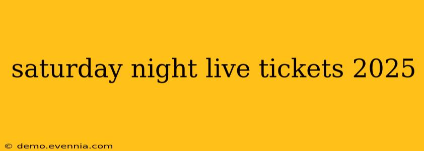 saturday night live tickets 2025