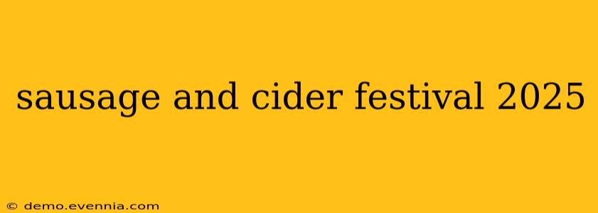 sausage and cider festival 2025