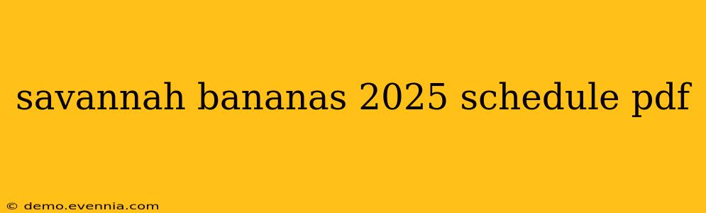 savannah bananas 2025 schedule pdf