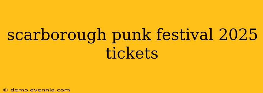 scarborough punk festival 2025 tickets