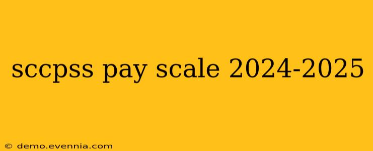 sccpss pay scale 2024-2025