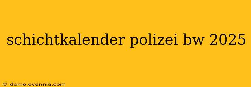 schichtkalender polizei bw 2025