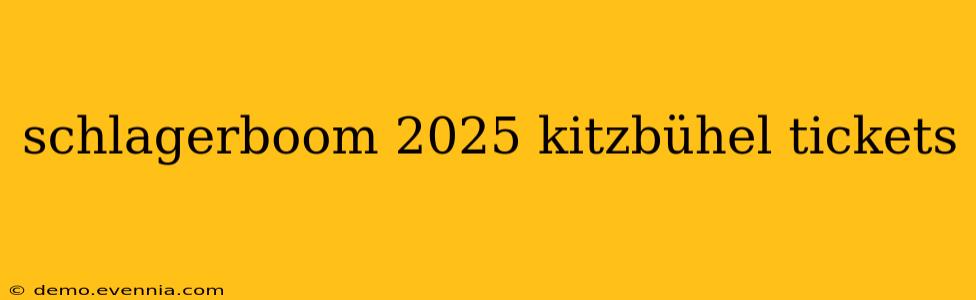 schlagerboom 2025 kitzbühel tickets