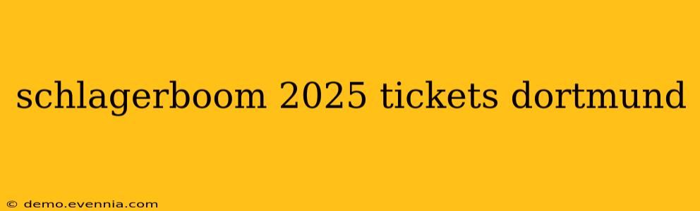 schlagerboom 2025 tickets dortmund