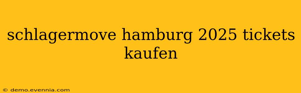 schlagermove hamburg 2025 tickets kaufen