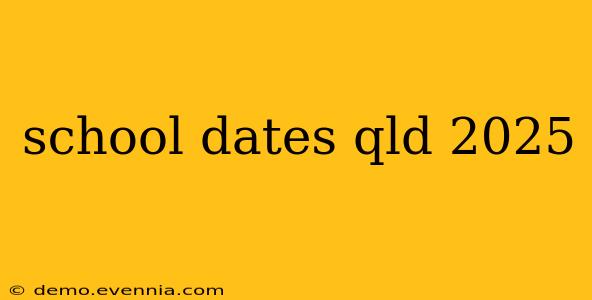 school dates qld 2025