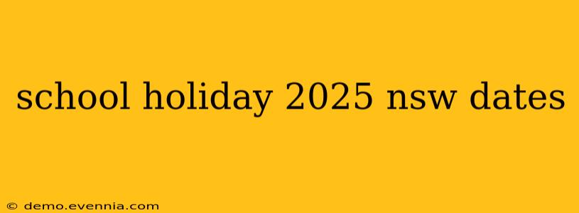 school holiday 2025 nsw dates