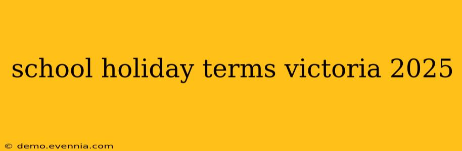 school holiday terms victoria 2025