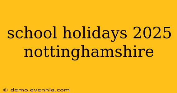 school holidays 2025 nottinghamshire