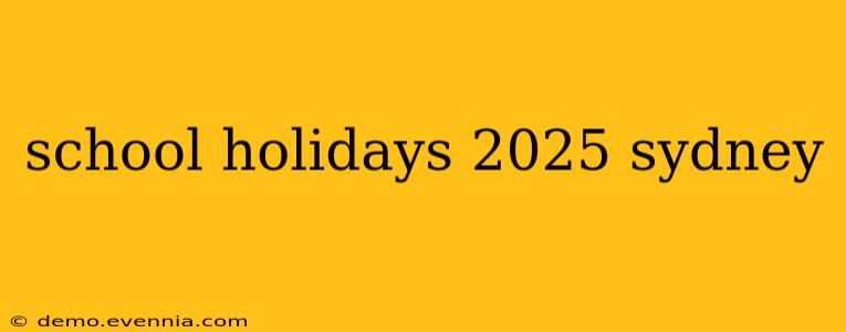 school holidays 2025 sydney