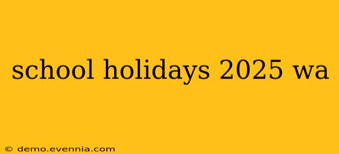 school holidays 2025 wa