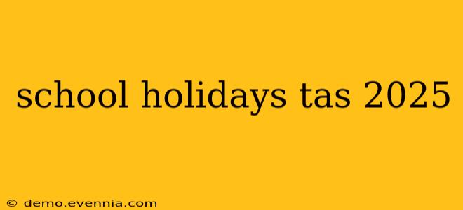 school holidays tas 2025