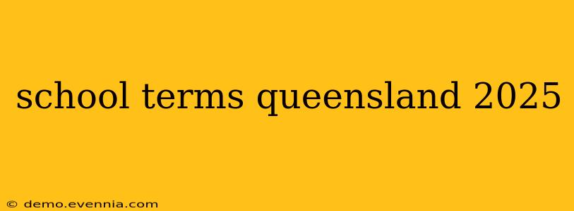 school terms queensland 2025