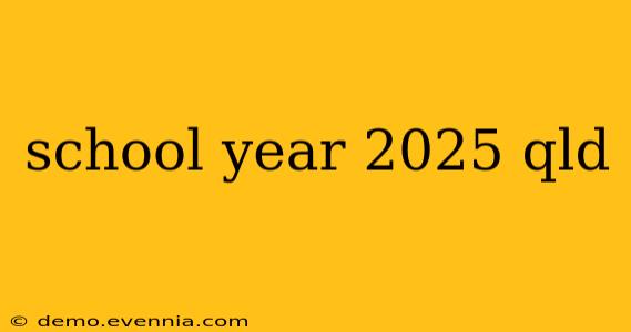 school year 2025 qld