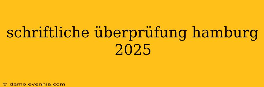 schriftliche überprüfung hamburg 2025