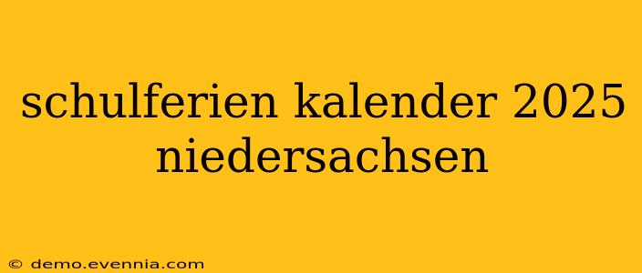 schulferien kalender 2025 niedersachsen