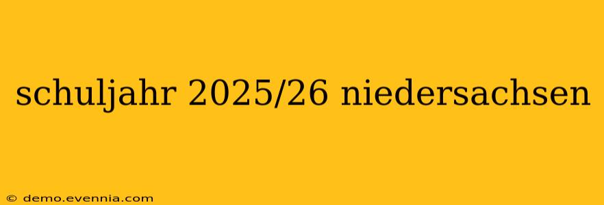 schuljahr 2025/26 niedersachsen