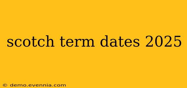 scotch term dates 2025