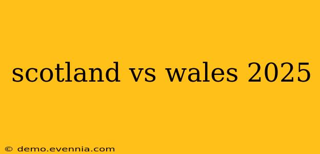 scotland vs wales 2025