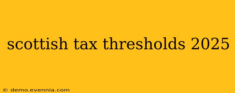 scottish tax thresholds 2025