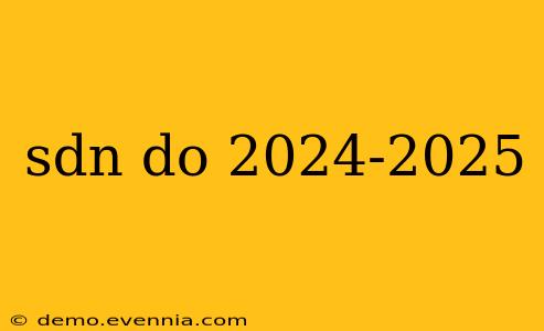 sdn do 2024-2025