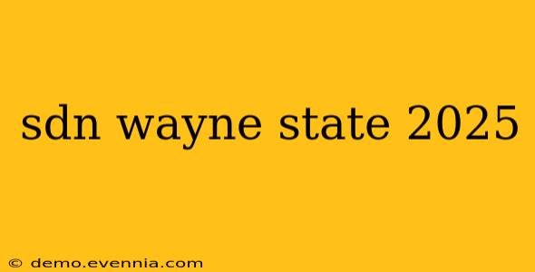 sdn wayne state 2025