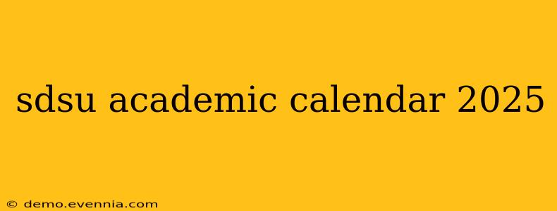 sdsu academic calendar 2025