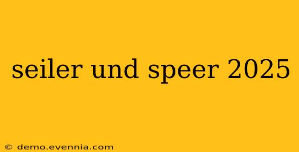 seiler und speer 2025