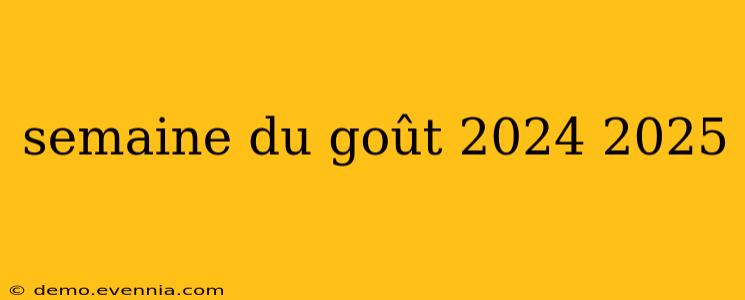 semaine du goût 2024 2025