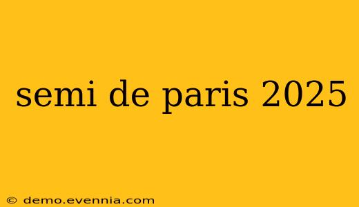 semi de paris 2025