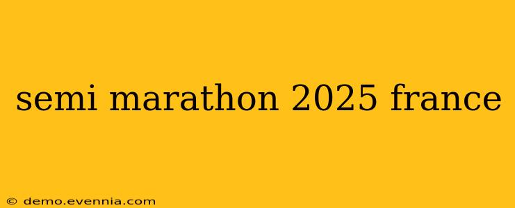 semi marathon 2025 france