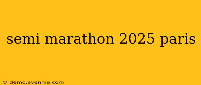 semi marathon 2025 paris