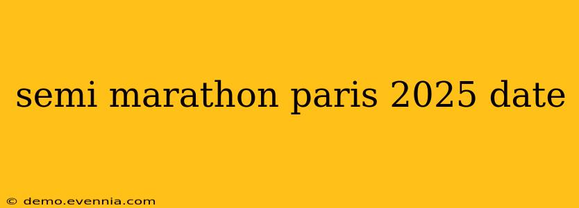 semi marathon paris 2025 date