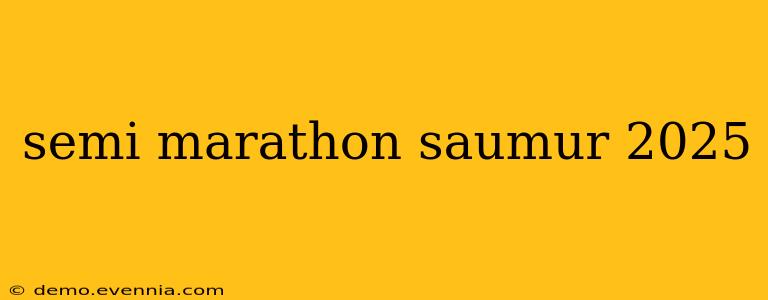 semi marathon saumur 2025