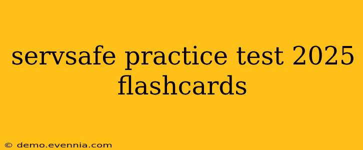 servsafe practice test 2025 flashcards