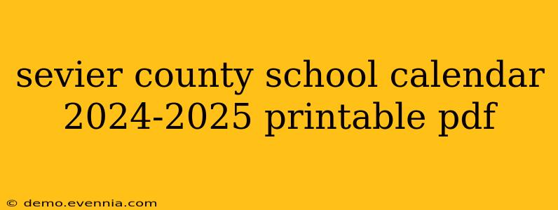 sevier county school calendar 2024-2025 printable pdf