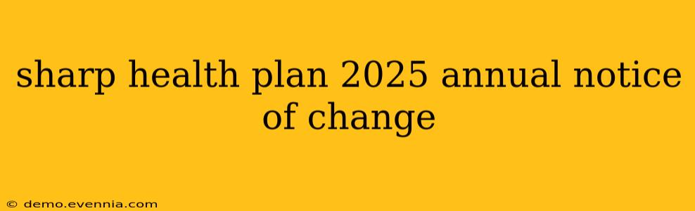 sharp health plan 2025 annual notice of change