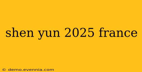 shen yun 2025 france