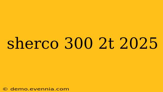 sherco 300 2t 2025