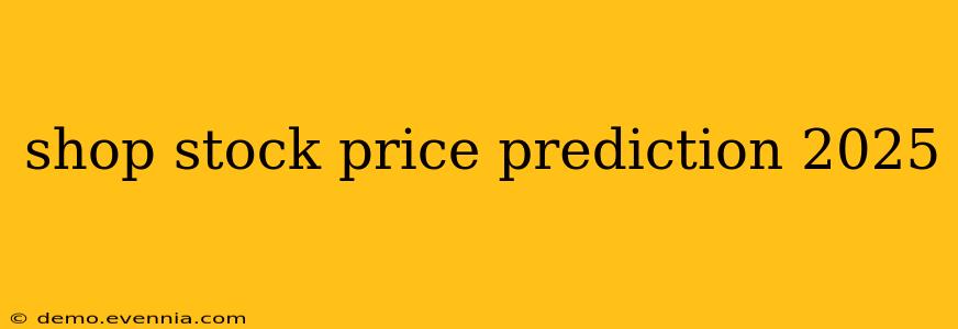 shop stock price prediction 2025