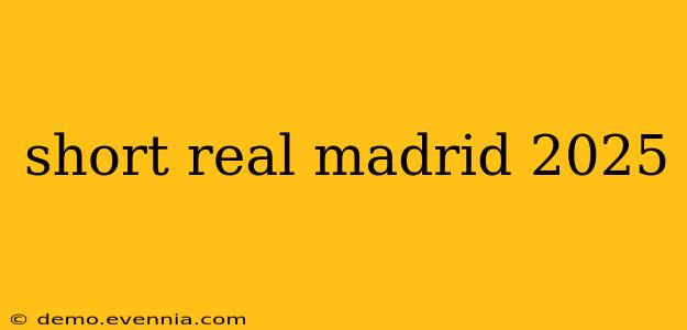 short real madrid 2025