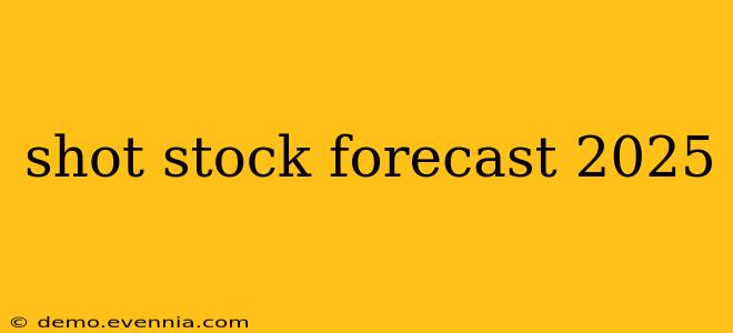 shot stock forecast 2025