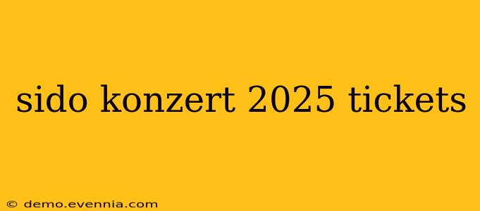 sido konzert 2025 tickets