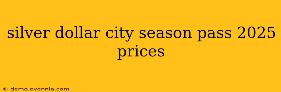 silver dollar city season pass 2025 prices